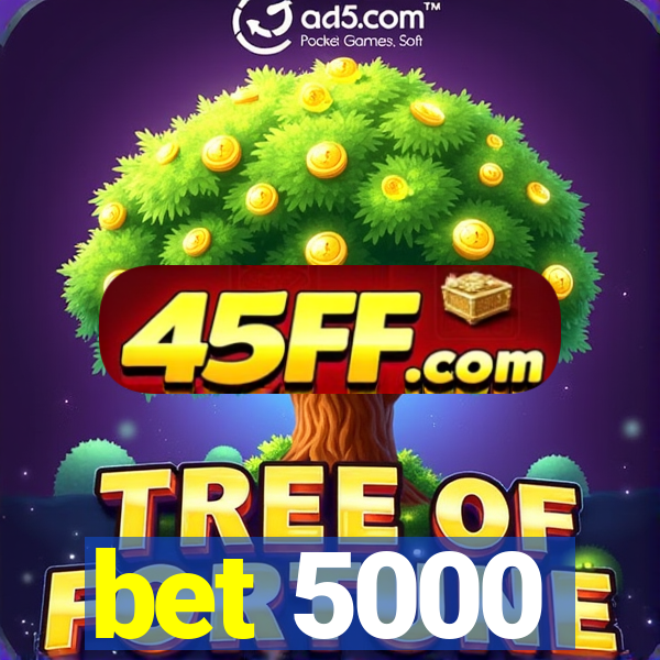 bet 5000